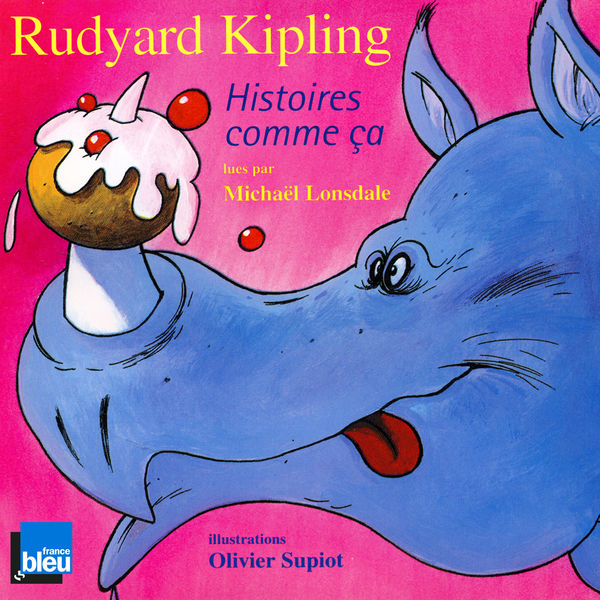 Michael Lonsdale|Rudyard Kipling: Histoires comme ça