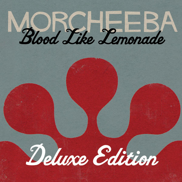 Morcheeba - Blood Like Lemonade (Deluxe Edition) Morcheeba - Blood Like Lemonade (Deluxe Edition)