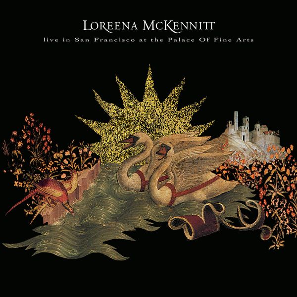 Loreena McKennitt|Live in San Francisco at the Palace of Fine Arts (Live in San Francisco at the Palace of Fine Arts)