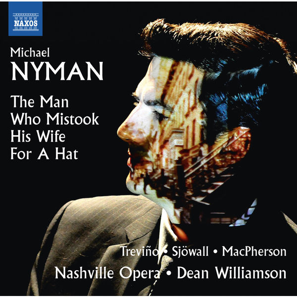 Ryan MacPherson - Michael Nyman: The Man Who Mistook His Wife for a Hat Ryan MacPherson - Michael Nyman: The Man Who Mistook His Wife for a Hat