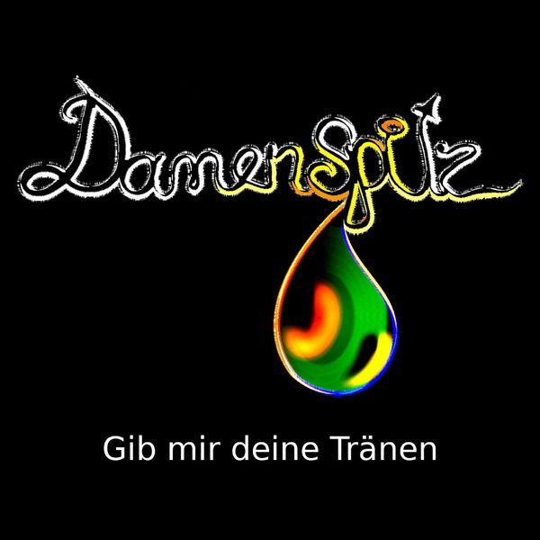 Damenspitz - Gib mir deine Tränen Damenspitz - Gib mir deine Tränen