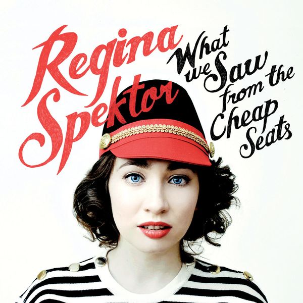 Regina Spektor|What We Saw From The Cheap Seats (Deluxe Version) (Édition Studio Masters) (Deluxe Version) Regina Spektor|What We Saw From The Cheap Seats (Deluxe Version) (Édition Studio Masters) (Deluxe Version)