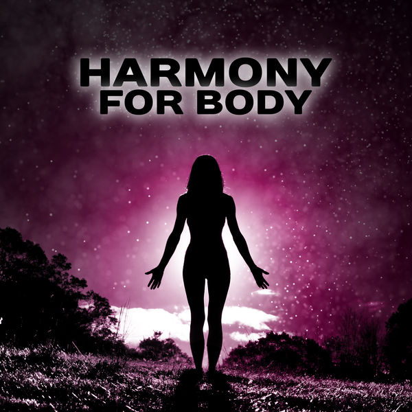 Relaxation and Meditation - Harmony for Body – Spa Music, Soft Sounds for Wellness, Massage, Zen Music, Stress Relief, Pure Mind, Healing Body, Soothing Nature Sounds Relaxation and Meditation - Harmony for Body – Spa Music, Soft Sounds for Wellness, Massage, Zen Music, Stress Relief, Pure Mind, Healing Body, Soothing Nature Sounds