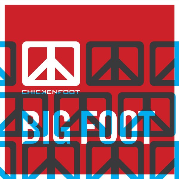 Chickenfoot|Big Foot Chickenfoot|Big Foot