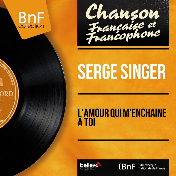 Serge Singer|L'amour qui m'enchaîne à toi (Mono Version)