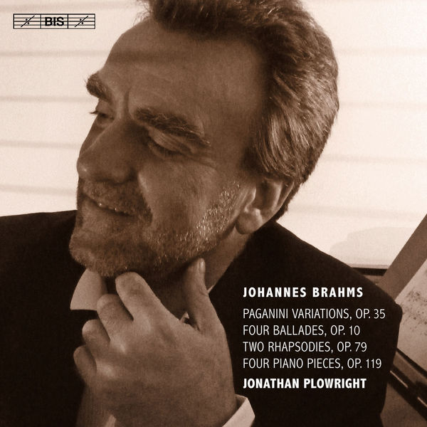 Jonathan Plowright - Brahms : Works for Piano Jonathan Plowright - Brahms : Works for Piano