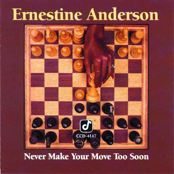 Ernestine Anderson|Never Make Your Move Too Soon Ernestine Anderson|Never Make Your Move Too Soon