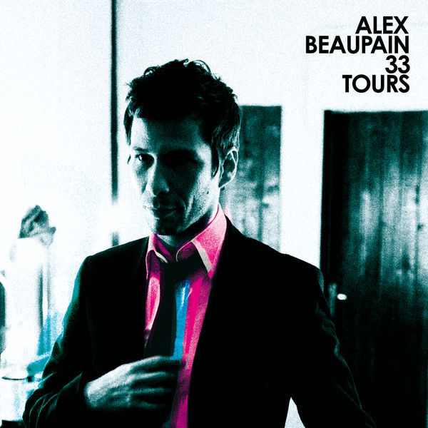 Alex Beaupain|33 Tours