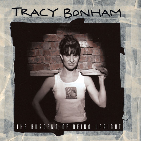 Tracy Bonham - The Burdens Of Being Upright Tracy Bonham - The Burdens Of Being Upright