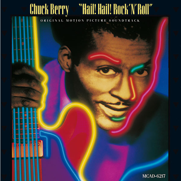 Chuck Berry - Hail! Hail! Rock 'N' Roll Chuck Berry - Hail! Hail! Rock 'N' Roll