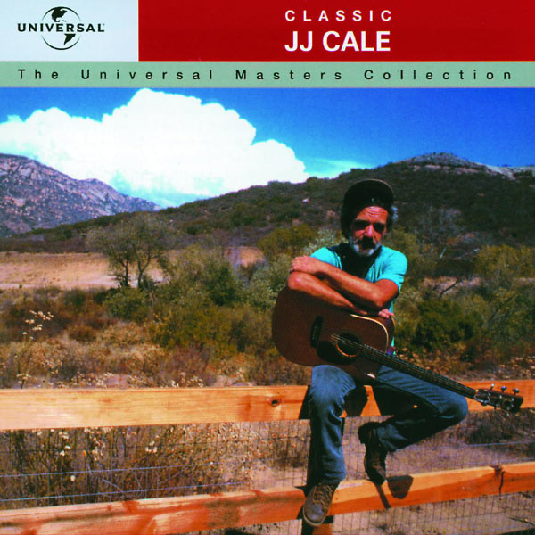 Classic J.J. Cale The Universal Masters Collection, JJ Cale Qobuz