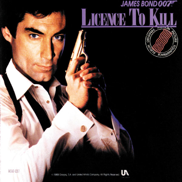 Michael Kamen - Licence To Kill (James Bond 007 Original Motion Picture Soundtrack) Michael Kamen - Licence To Kill (James Bond 007 Original Motion Picture Soundtrack)