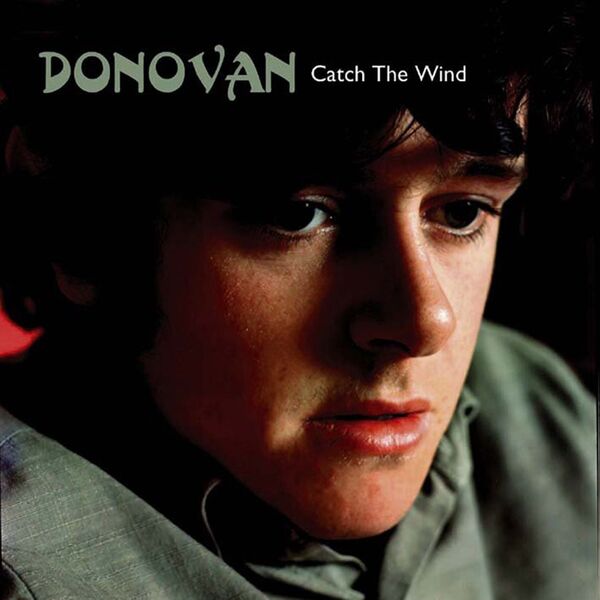 Donovan - Catch the Wind Donovan - Catch the Wind