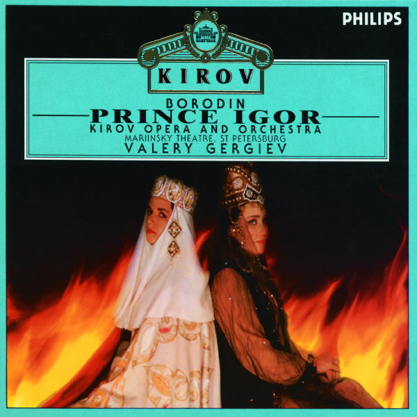 Valery Gergiev|Borodin : Prince Igor Valery Gergiev|Borodin : Prince Igor