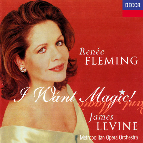 Renée Fleming - Renée Fleming - I Want Magic! - American Opera Arias Renée Fleming - Renée Fleming - I Want Magic! - American Opera Arias