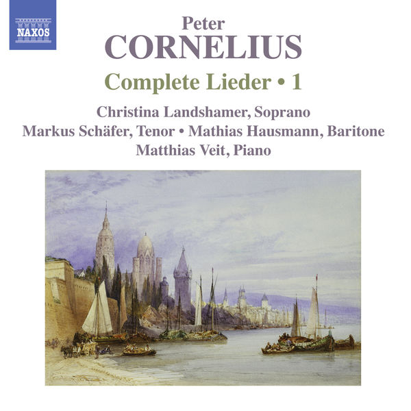 Christina Landshamer - Peter Cornelius : Complete Songs, Vol. 1 Christina Landshamer - Peter Cornelius : Complete Songs, Vol. 1