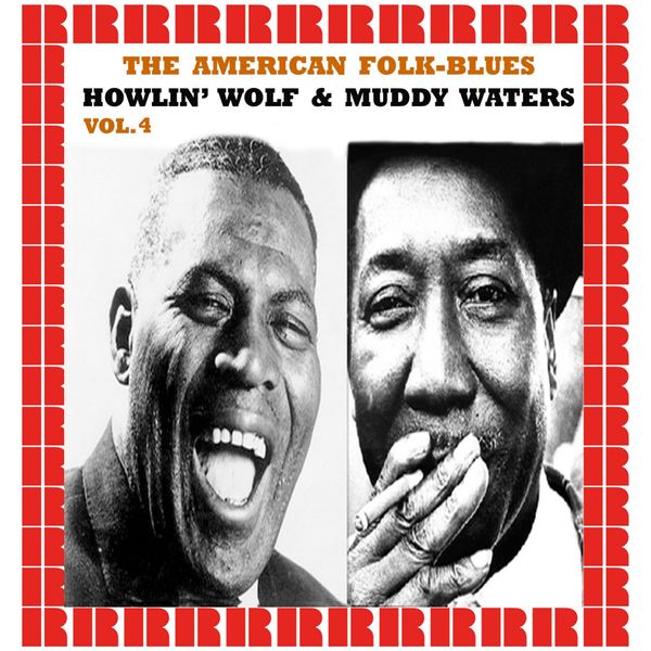 Howlin' Wolf|The American Folk-Blues, Vol. 4