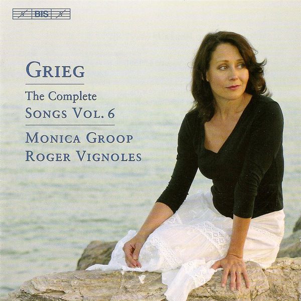 Monica Groop - GRIEG, E.: Songs (Complete), Vol. 6 (Groop) Monica Groop - GRIEG, E.: Songs (Complete), Vol. 6 (Groop)