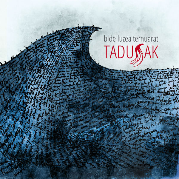 Tadusak|Bide luzea ternuarat