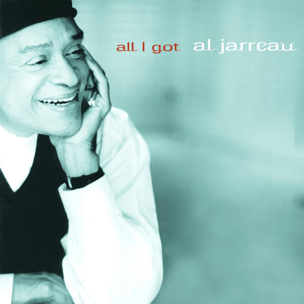 Al Jarreau|All I Got (Album Version) Al Jarreau|All I Got (Album Version)