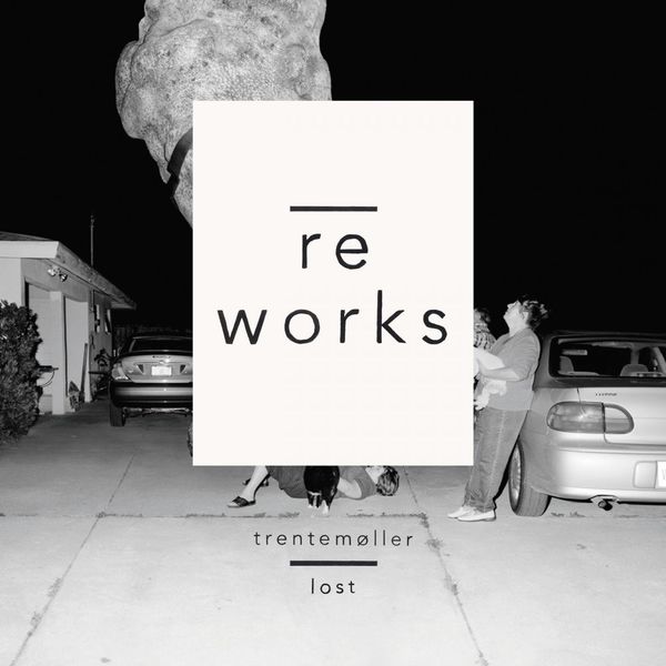 Trentemøller - Lost Reworks Trentemøller - Lost Reworks