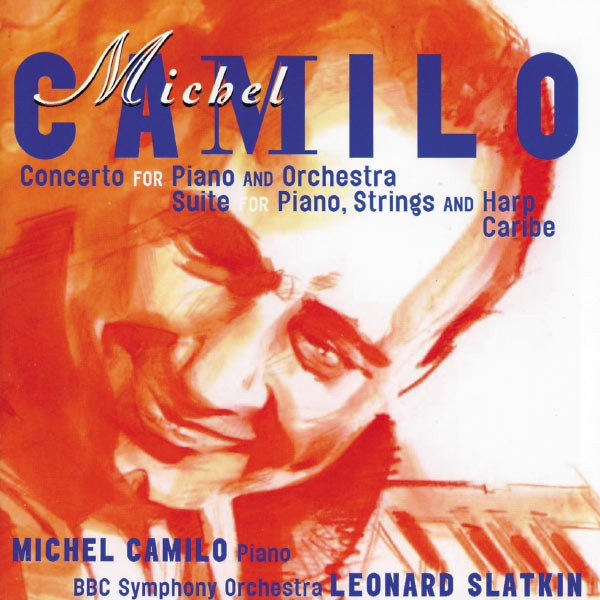 Michel Camilo|Michel Camilo: Concerto for Piano & Orchestra; Suite for piano, harp & strings; Caribe