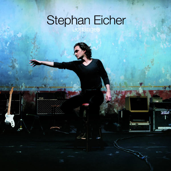 Stephan Eicher|Louanges Stephan Eicher|Louanges
