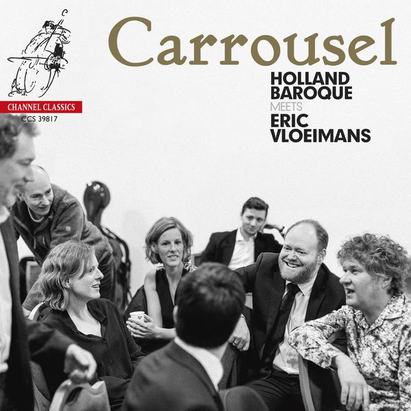 Holland Baroque|Carrousel (Holland Baroque & Eric Vloeimans) Holland Baroque|Carrousel (Holland Baroque & Eric Vloeimans)