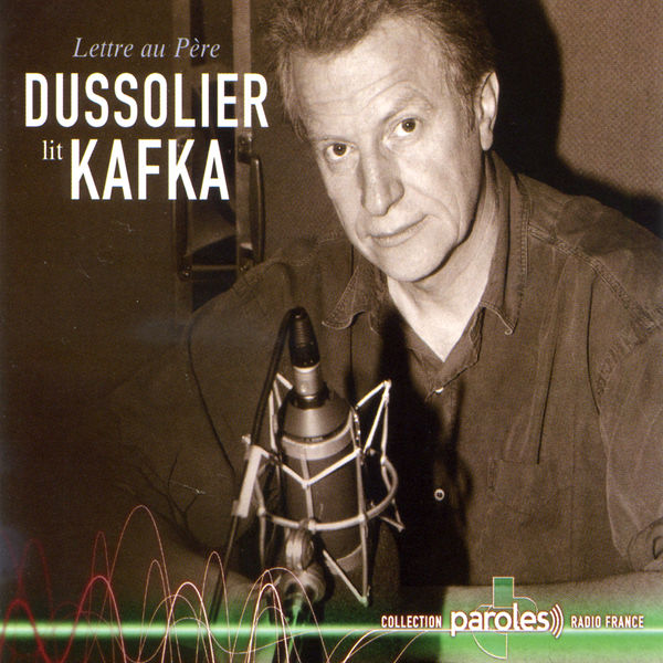 André Dussolier|Dussolier lit Kafka: Lettre au Père André Dussolier|Dussolier lit Kafka: Lettre au Père