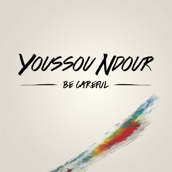 Youssou N'Dour - Be careful Youssou N'Dour - Be careful
