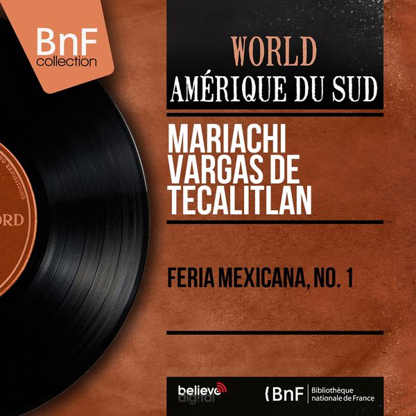 Mariachi Vargas De Tecalitlan - Feria Mexicana, No. 1 (Mono Version) Mariachi Vargas De Tecalitlan - Feria Mexicana, No. 1 (Mono Version)