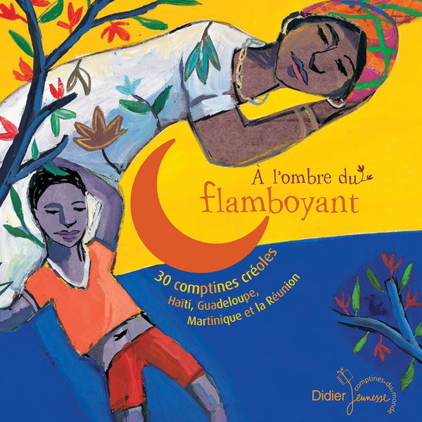 Paul Mindy - Jean-Christophe Hoarau - À l'ombre du flamboyant: 30 comptines créoles (Haïti, Guadeloupe, Martinique et la Réunion) Paul Mindy - Jean-Christophe Hoarau - À l'ombre du flamboyant: 30 comptines créoles (Haïti, Guadeloupe, Martinique et la Réunion)