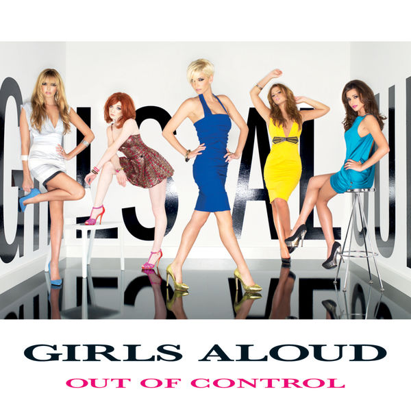 Girls Aloud - Out Of Control Girls Aloud - Out Of Control