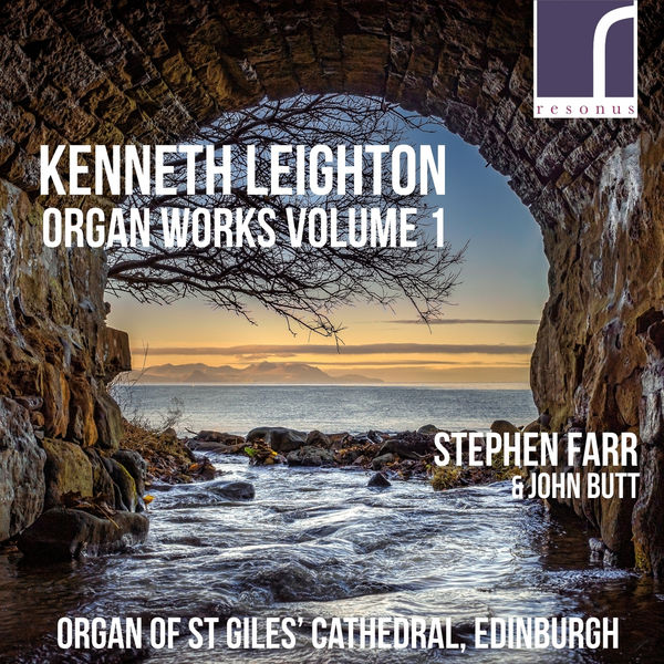 Stephen Farr - Kenneth Leighton: Organ Works, Vol. 1 Stephen Farr - Kenneth Leighton: Organ Works, Vol. 1