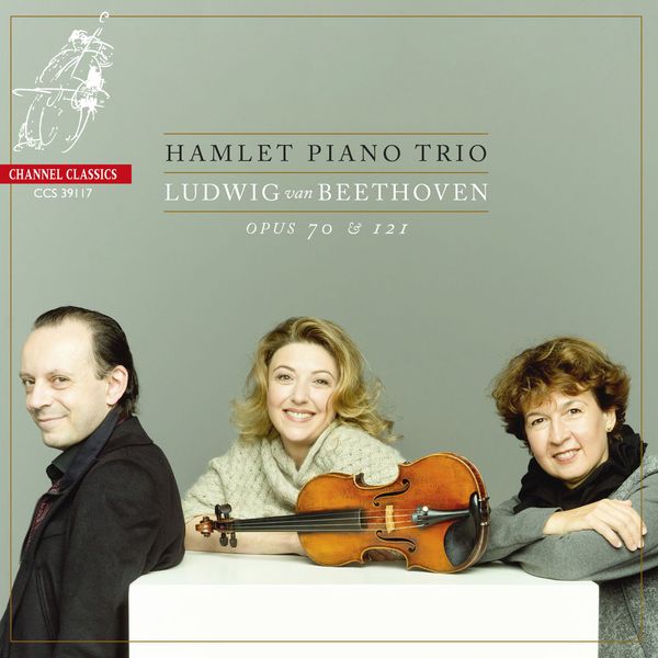 Hamlet Piano Trio - Beethoven : Piano Trios, Op. 70 & 121 Hamlet Piano Trio - Beethoven : Piano Trios, Op. 70 & 121