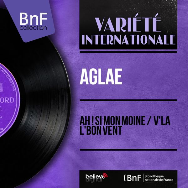 Aglae|Ah ! Si mon moine / V'la l'bon vent (feat. Jack Brienn et son orchestre)  (Mono Version)