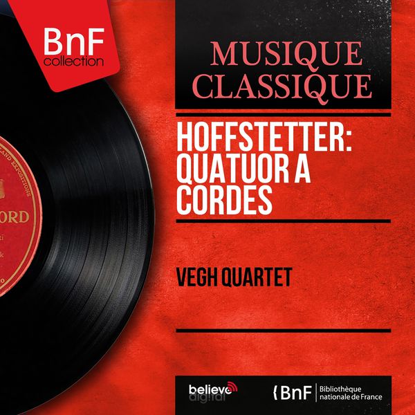 Végh Quartet|Hoffstetter: Quatuor à cordes (Formerly Attributed to Joseph Haydn as Op. 3 No. 5, Hob. III:17, Mono Version)