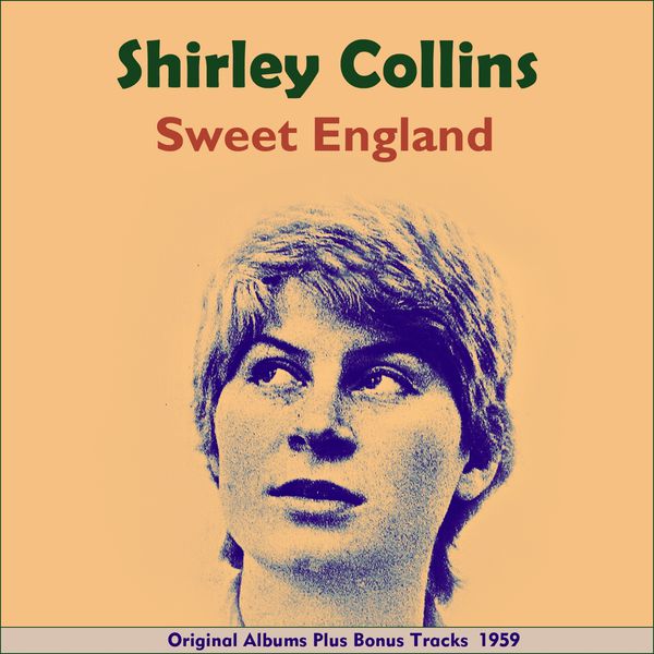 Shirley Collins - Sweet England (Original Album plus Bonus Tracks 1959) Shirley Collins - Sweet England (Original Album plus Bonus Tracks 1959)