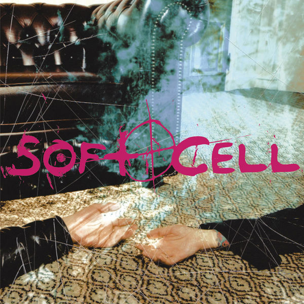 Soft Cell - Cruelty Without Beauty Soft Cell - Cruelty Without Beauty