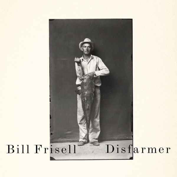 Bill Frisell|Disfarmer  (Standard)