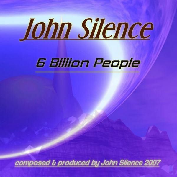 John Silence - 6 Billion People John Silence - 6 Billion People