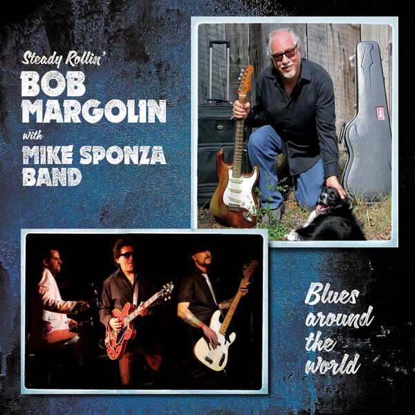 Bob Margolin|Blues Around the World (Steady Rollin')