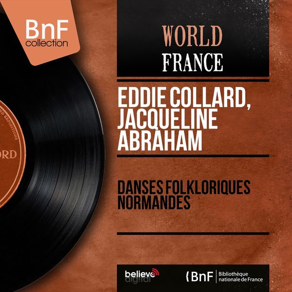 Eddie Collard, Jacqueline Abraham - Danses folkloriques normandes (Mono Version) Eddie Collard, Jacqueline Abraham - Danses folkloriques normandes (Mono Version)