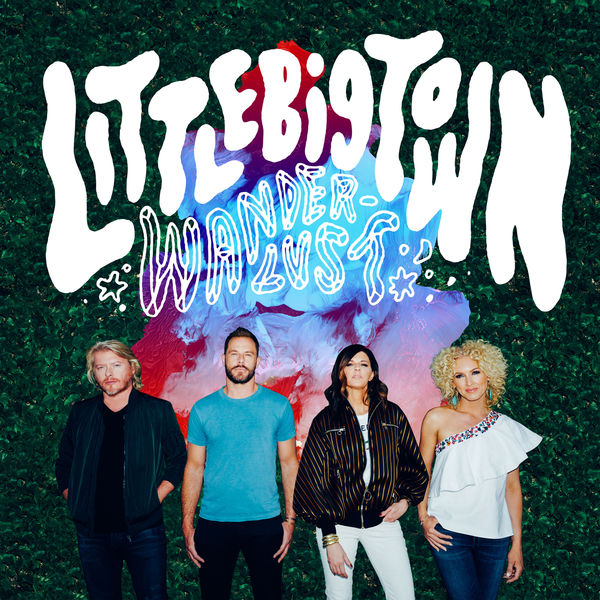 Little Big Town - Wanderlust Little Big Town - Wanderlust