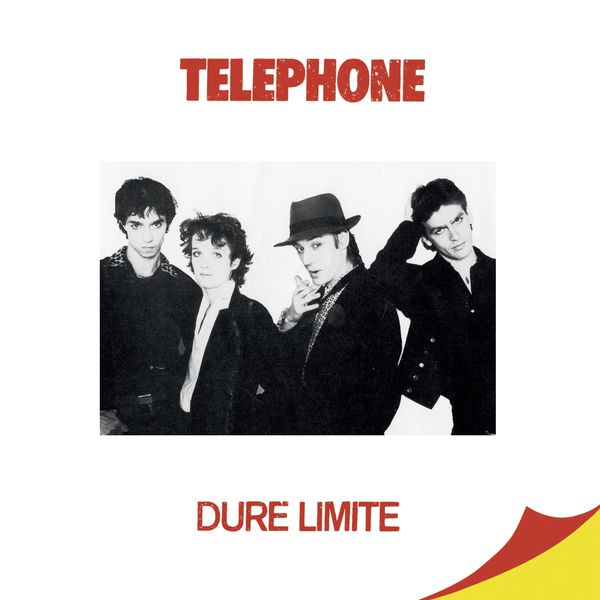 Téléphone|Dure limite  (Remasterisé en 2015)