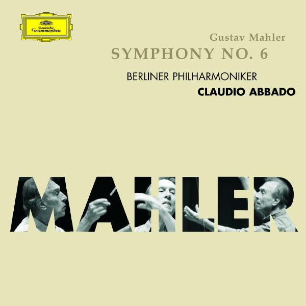 Claudio Abbado|Mahler : Symphony No. 6 "Tragic" (Live, Berlin 2004)