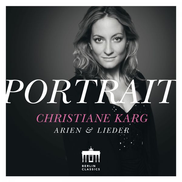 Christiane Karg|Portrait: Arien und Lieder