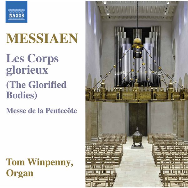 Tom Winpenny - Messiaen: Les corps glorieux, I/20 & Messe de la Pentecôte, I/36 Tom Winpenny - Messiaen: Les corps glorieux, I/20 & Messe de la Pentecôte, I/36