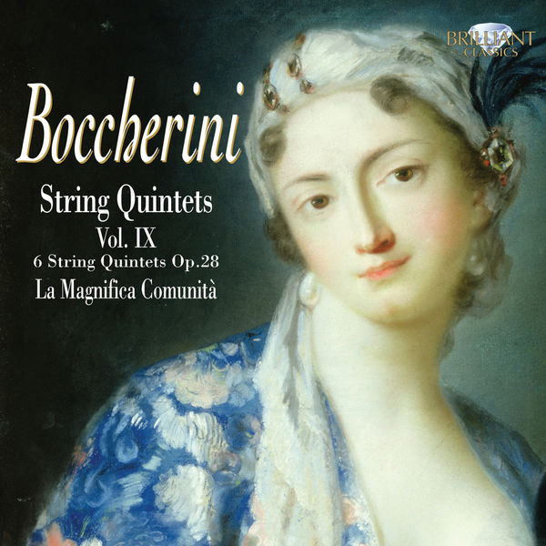 La Magnifica Comunità|Luigi Boccherini : String Quintets, Vol. IX (Op. 28)