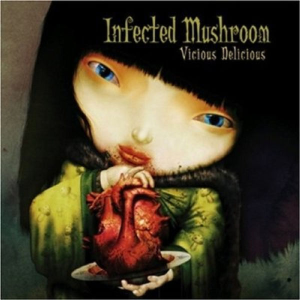 Infected Mushroom|Vicious Delicious